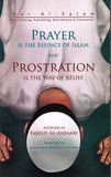 Prayer is the Essence of Islam and Prostration is the Way of Relief