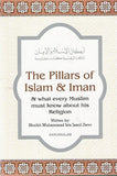 The Pillars of islam and Iman: And What Every Muslim Must know About His Religion