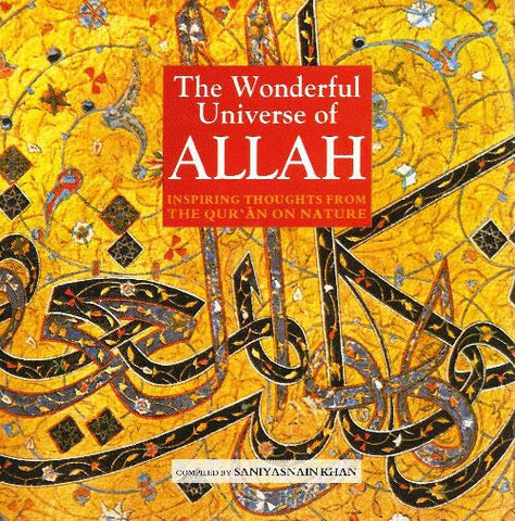 The Wonderful Universe of Allah: Inspiring Thoughts From the Qur'an on Nature