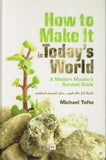 How to Make It In Today's World: A Modern Muslim's Survival Guide