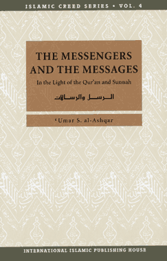 Islamic Creed Series Vol. 4 The Messengers and the Messages